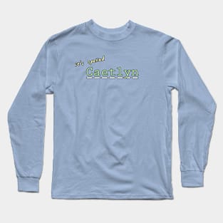 it's spelled Caetlyn Long Sleeve T-Shirt